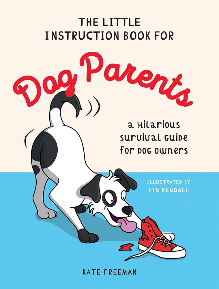 The Little Instruction Book For Dog Parents