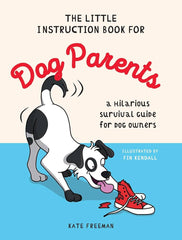 The Little Instruction Book For Dog Parents