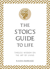 The Stoic's Guide To Life
