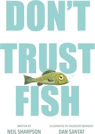 Don't trust fish Don't trust fish
